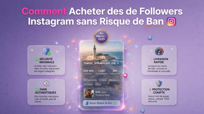 Comment Acheter des Followers Instagram au Maroc sans Risque de Ban en 2026
